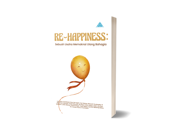 Re-Happiness: Sebuah Usaha Memaknai Ulang Bahagia